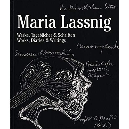 Maria Lassnig. Werke Tagebücher & Schriften / Works, Diaries & Writings.