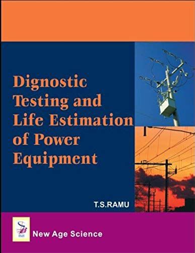 Diagnostic Testing And Life Estimation Of Power Equipment
