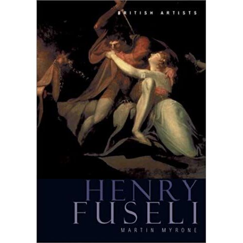 Henry Fuseli (British Artists Series)