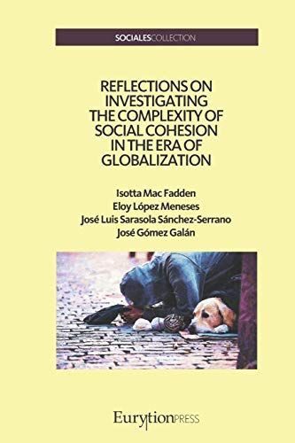 Reflections On Investigating The Complexity Of Social Cohesion In The Era Of Globalization