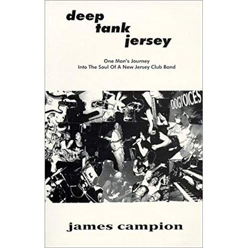 Deep Tank Jersey: One Mans Journey Into The Soul Of A New Jersey Club Band