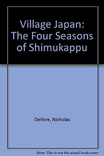 Village Japan: The Four Seasons Of Shimukappu