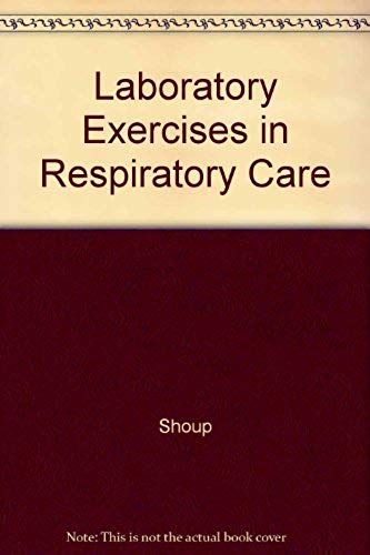 Laboratory Exercises In Respiratory Care