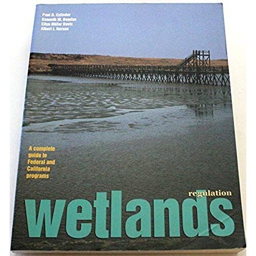 Wetlands Regulation: A Complete Guide To Federal And California Programs
