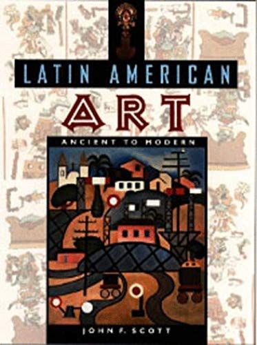 Latin American Art: Ancient To Modern