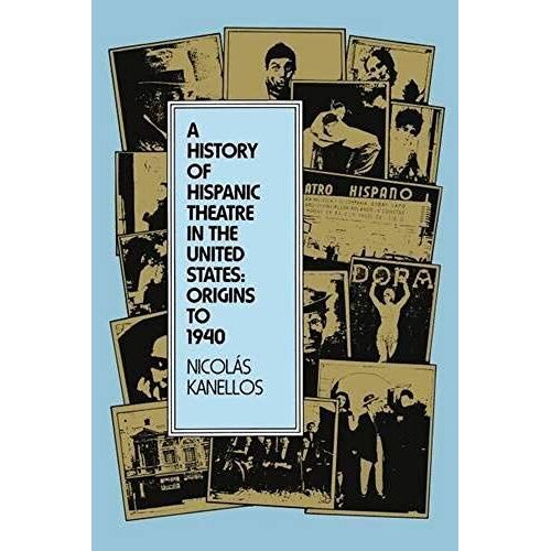 A History Of Hispanic Theatre In The United States