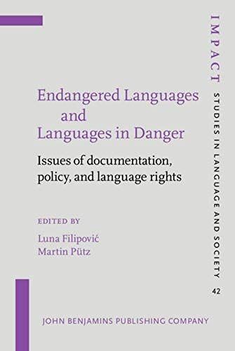 Endangered Languages And Languages In Danger: Issues Of Documentation, Policy, And Language Rights