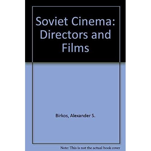 Soviet Cinema: Directors And Films