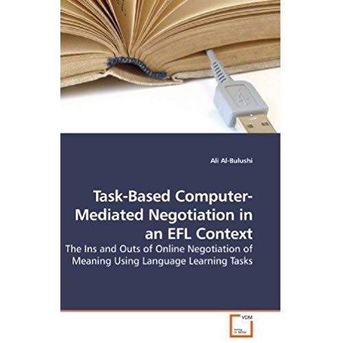 Task-Based Computer-Mediated Negotiation In An Efl Context