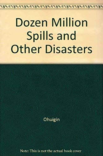 A Dozen Million Spills