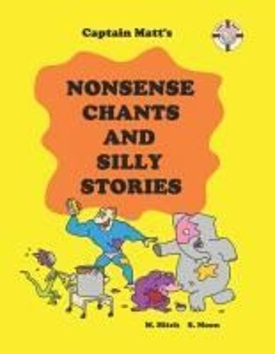 Captain Matt's Nonsense Chants And Silly Stories