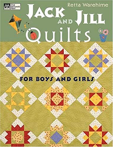 Jack And Jill Quilts: For Boys And Girls (That Patchwork Place)