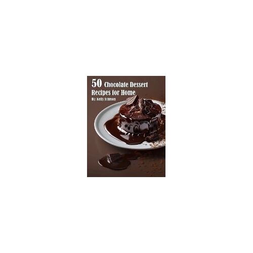 50 Chocolate Dessert Recipes For Home