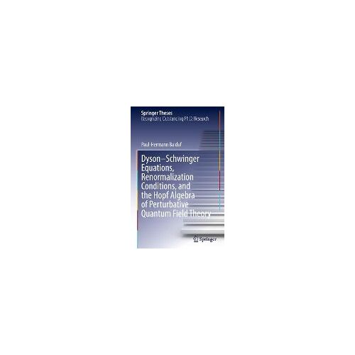 Dyson-Schwinger Equations, Renormalization Conditions, And The Hopf Algebra Of Perturbative Quantum Field Theory