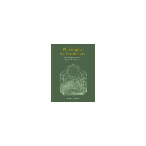 Philosophy For Gardeners
