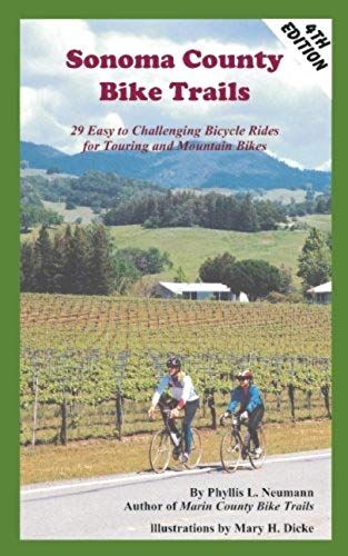 Sonoma County Bike Trails: 29 Easy To Difficult Bicycle Rides For Touring And Mountain Bikes