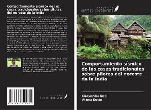 Comportamiento Sísmico De Las Casas Tradicionales Sobre Pilotes Del Noreste De La India