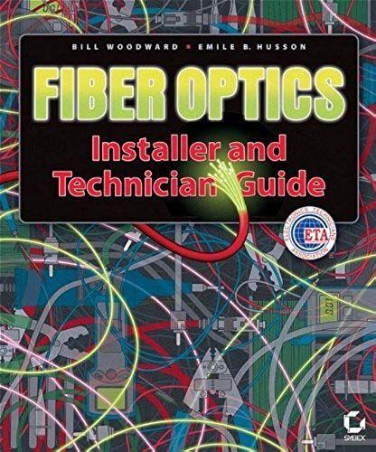 Fiber Optics Installer And Technician Guide