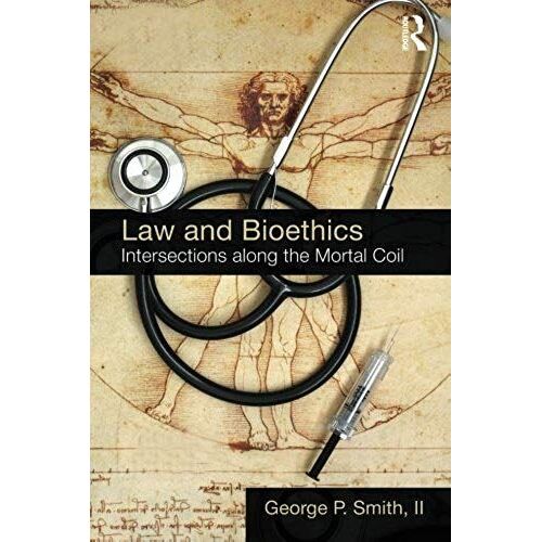 Smith, G: Law And Bioethics