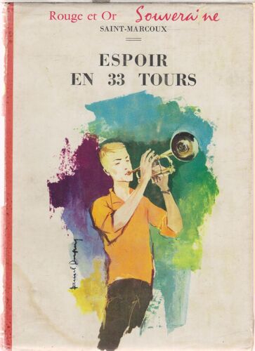 Espoir En 33 Tours. Illustrations De Daniel Dupuy. Editions G.P. Biblioth?que Rouge Et Or. Souveraine. 1961. (Litt¿Rature Jeunesse, Livre Pour Enfant)