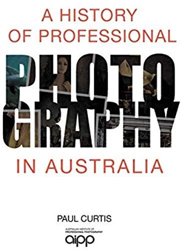 A History Of Professional Photography In Australia