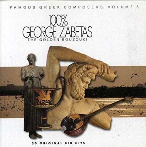 100% George Zabetas: The Golden Bouzouki (Famous Greek Composers, Vol. 5)