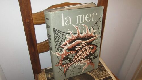 La Mer [Auteur : Romanovsky, Claude Francis-Boeuf Et Jacques Bourcart, Dir.] [Éditeur : Librairie Larousse] [Année : 1953]