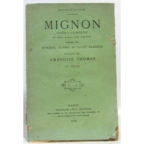Mignon- Opera Comique En Trois Actes, Cinq Tableaux