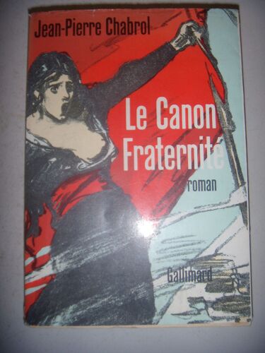 Jean-Pierre Chabrol Le Canon Fraternité 1970 Gallimard - Roman++