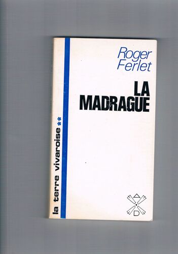 La Terre Vivaroise Tome 2 La Madrague