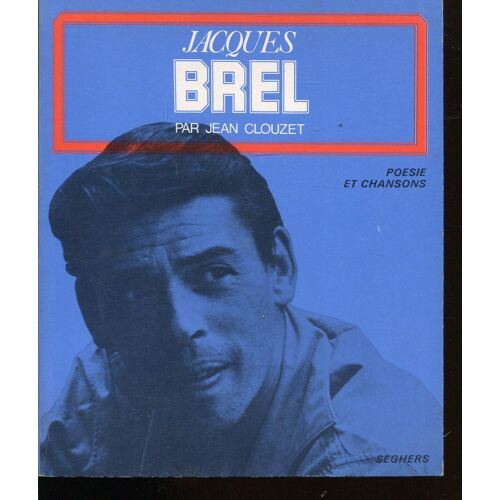 Jacques Brel (Poètes D'aujourd'hui)