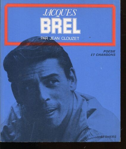 Jacques Brel (Poètes D'aujourd'hui)