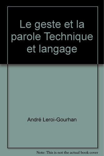 Le Geste Et La Parole Technique Et Langage