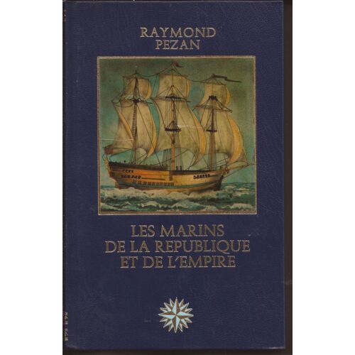 Les Marins De La République Et De L'empire (Les Grandes Aventures Maritimes)