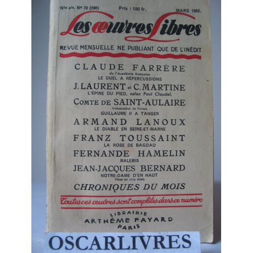 Les Oeuvres Libres : Claude Farrère,... Le Duel À Répercussions. J. Laurent Et C. Martine. L'epine Du Pied, Selon Paul Claudel. Cte De Saint-Aulaire,... Guillaume Ii À Tanger, Armand Lanoux. Le Dia...