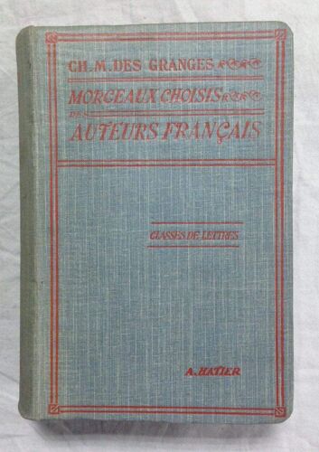 Morceaux Choisis Des Auteurs Français Du Moyen Age À Nos Jours, Préparés En Vue De La Lecture Expliquée. Classes De Lettres.