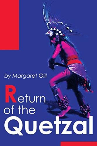 Return Of The Quetzal