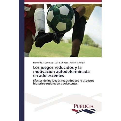 Los Juegos Reducidos Y La Motivación Autodeterminada En Adolescentes