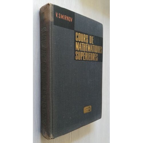 Cours De Mathématiques Supérieures - Tome 2 (Traduction Française Supervisée Par L'auteur)