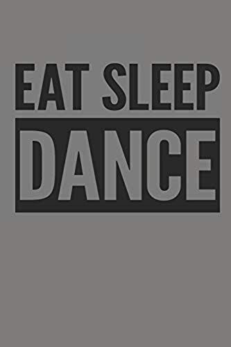 Eat Sleep Dance: Lined Notebook For Dancers
