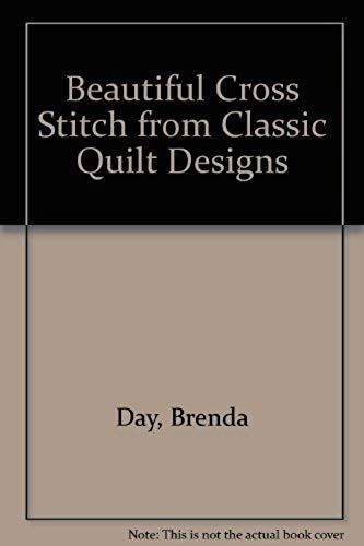 Beautiful Cross Stitch From Classic Quilt Designs