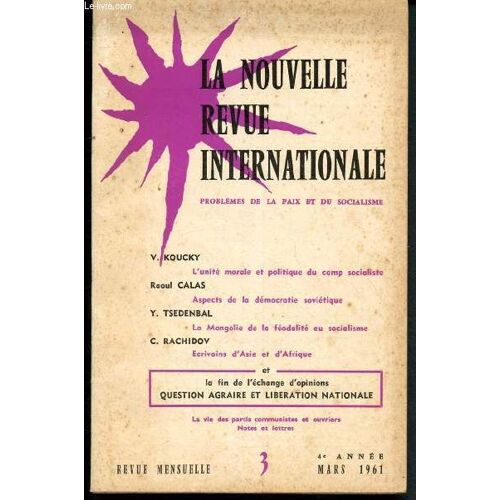 La Nouvelle Revue Internationale - Problème De La Paix Et Du Socialisme N°3 - 4e Année - Mars 1961 : L Unité Morale Et Politique Du Camp Socialiste, Par V. Koucky - Aspects De La Démocratie(...)