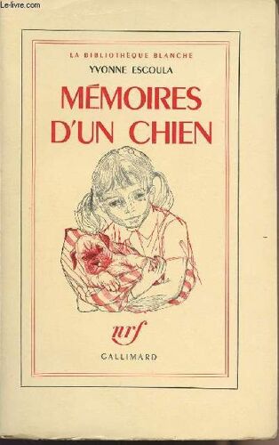 Mémoires D Un Chien - Collection La Bibliothèque Blanche