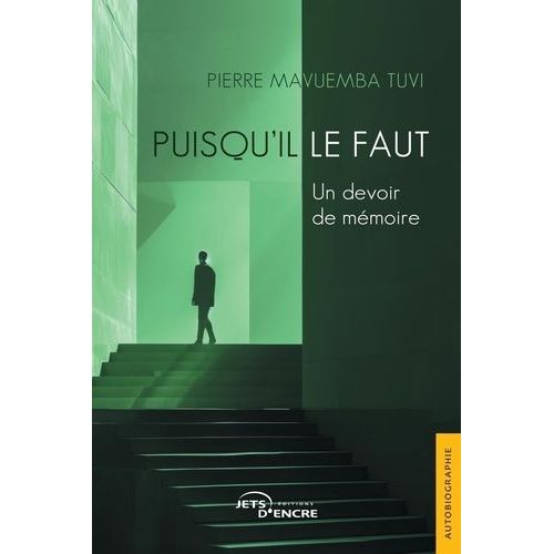Puisqu'il Le Faut - Un Devoir De Mémoire