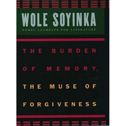 The Burden Of Memory, The Muse Of Forgiveness (W.E.B. Du Bois Institute (Series).)