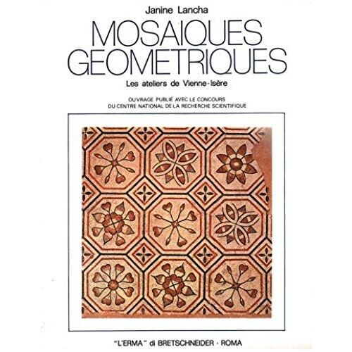 Mosaiques Geometriques: Les Ateliers De Vienne (Isere)