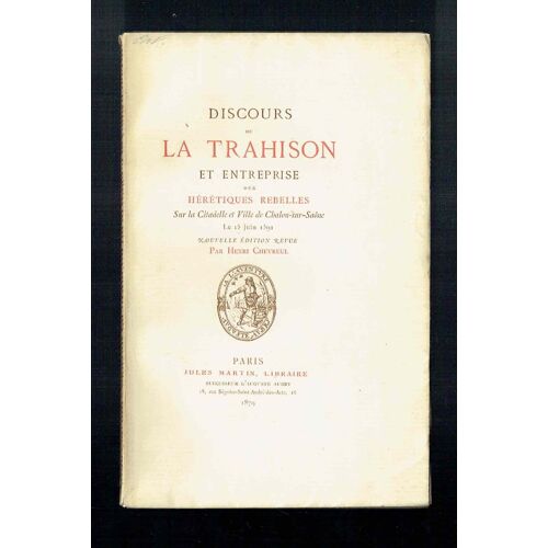 Discours De La Trahison Et Entreprise Des Hérétiques Rebelles