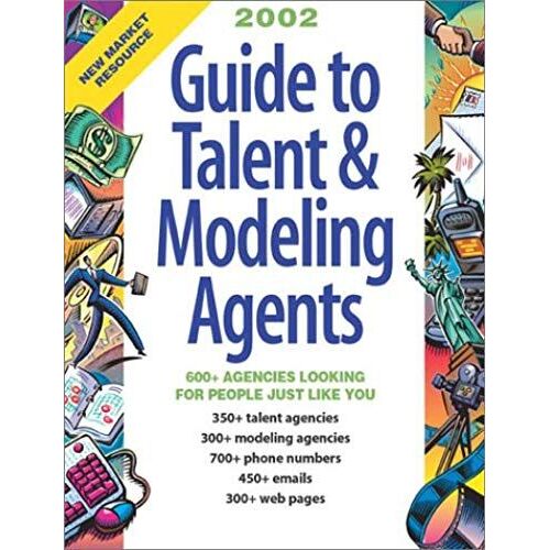 2002 Guide To Talent & Model Agents (Guide To Talent & Modeling Agents)