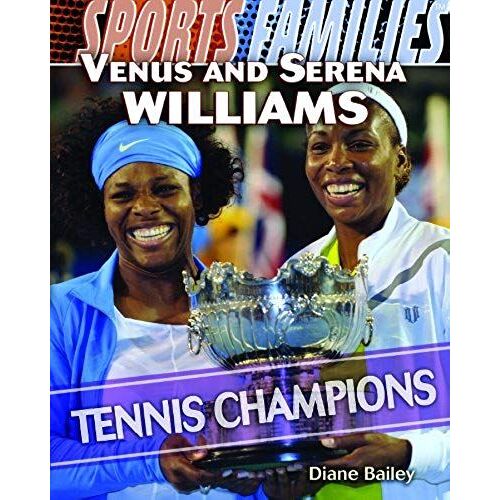 Venus And Serena Williams: Tennis Champions