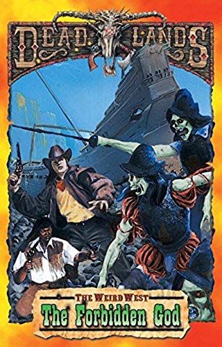 Forbidden God (Deadlands: The Weird West Dime Novels)